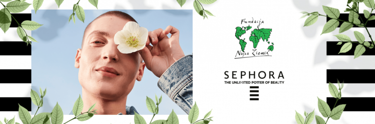 Sephora nawiązała współpracę z Fundacją "Nasza Ziemia"